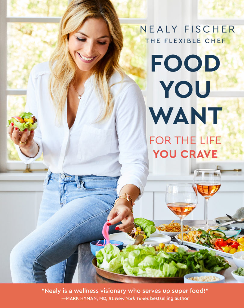 Book Review: Food You Want for the Life You Crave by Nealy Fischer, The Flexible Chef
